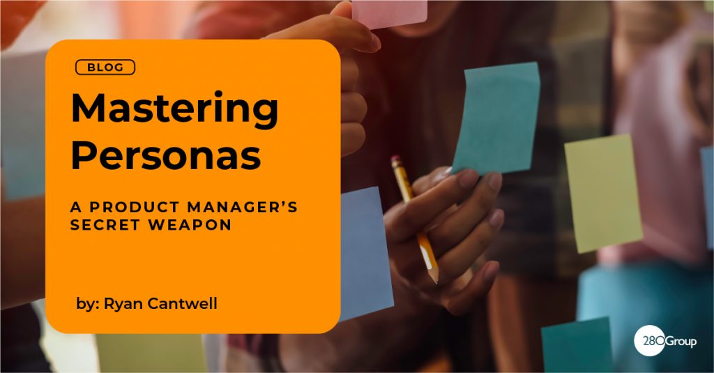 Master Personas. A Product Manager's secret weapon. 